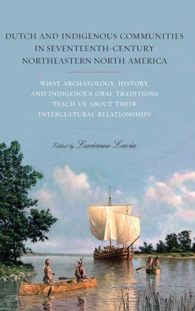 Dutch and Indigenous Communities in Seventeenth-Century Northeastern North America