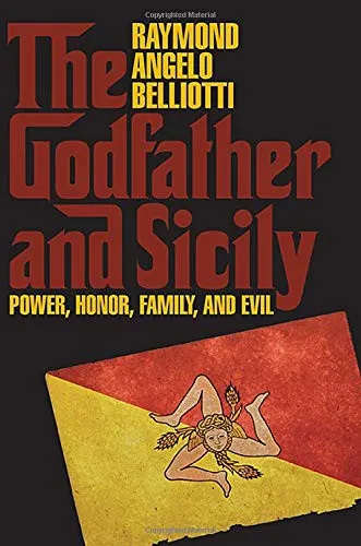 The Godfather and Sicily : Power, Honor, Family, and Evil