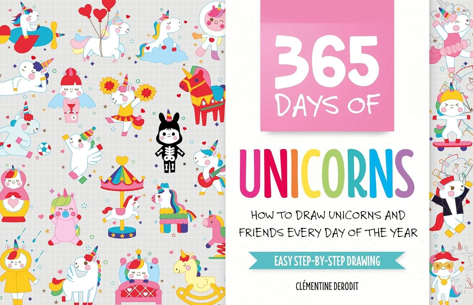 365 Days of Unicorns : How to Draw Unicorns and Friends Every Day of the Year