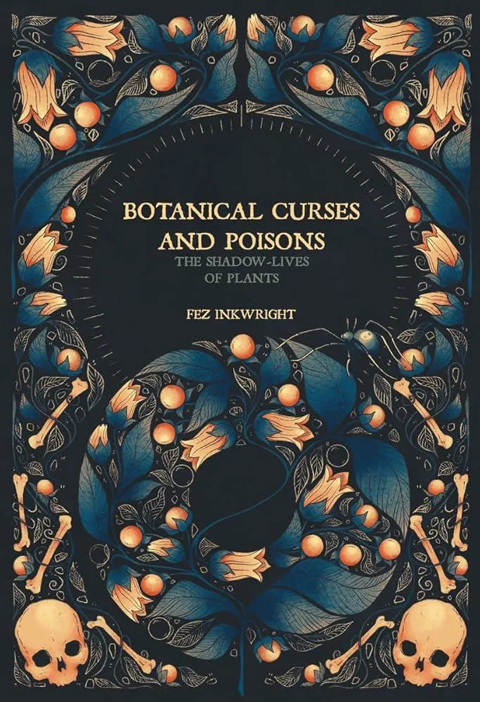 Botanical Curses and Poisons : The Shadow-Lives of Plants