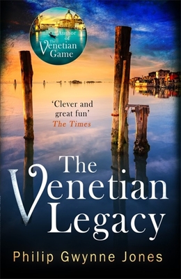 The Venetian Legacy : a haunting new thriller set in the beautiful and secretive islands of Venice from the bestselling author