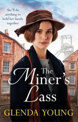 The Miner's Lass : A compelling saga of love, sacrifice and powerful family bonds