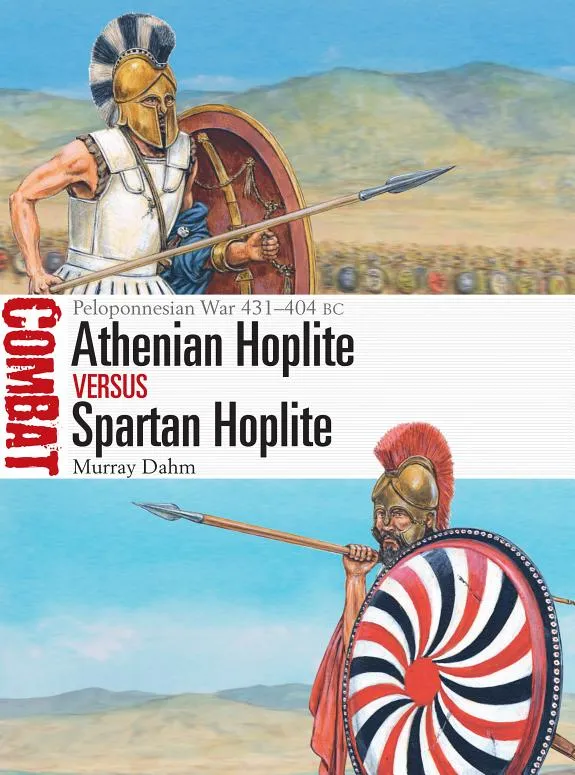 Athenian Hoplite vs Spartan Hoplite : Peloponnesian War 431–404 BC