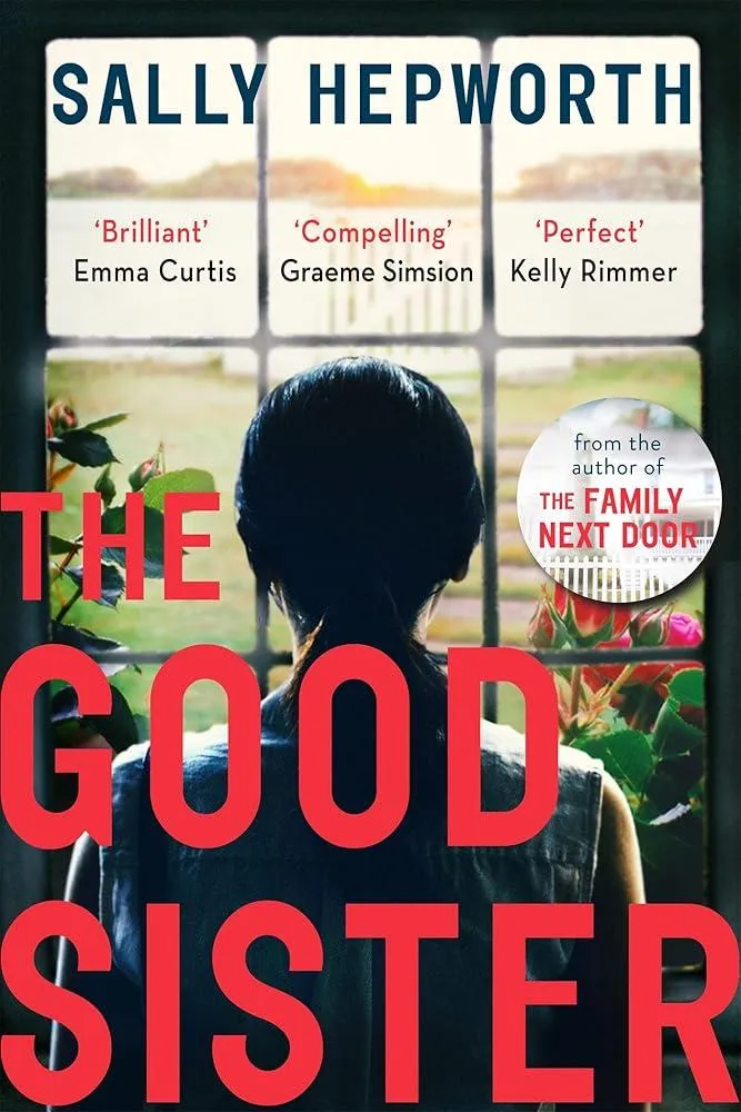 The Good Sister : The gripping domestic page-turner perfect for fans of Liane Moriarty