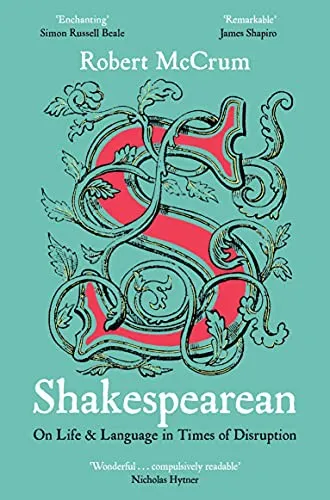 Shakespearean : On Life & Language in Times of Disruption