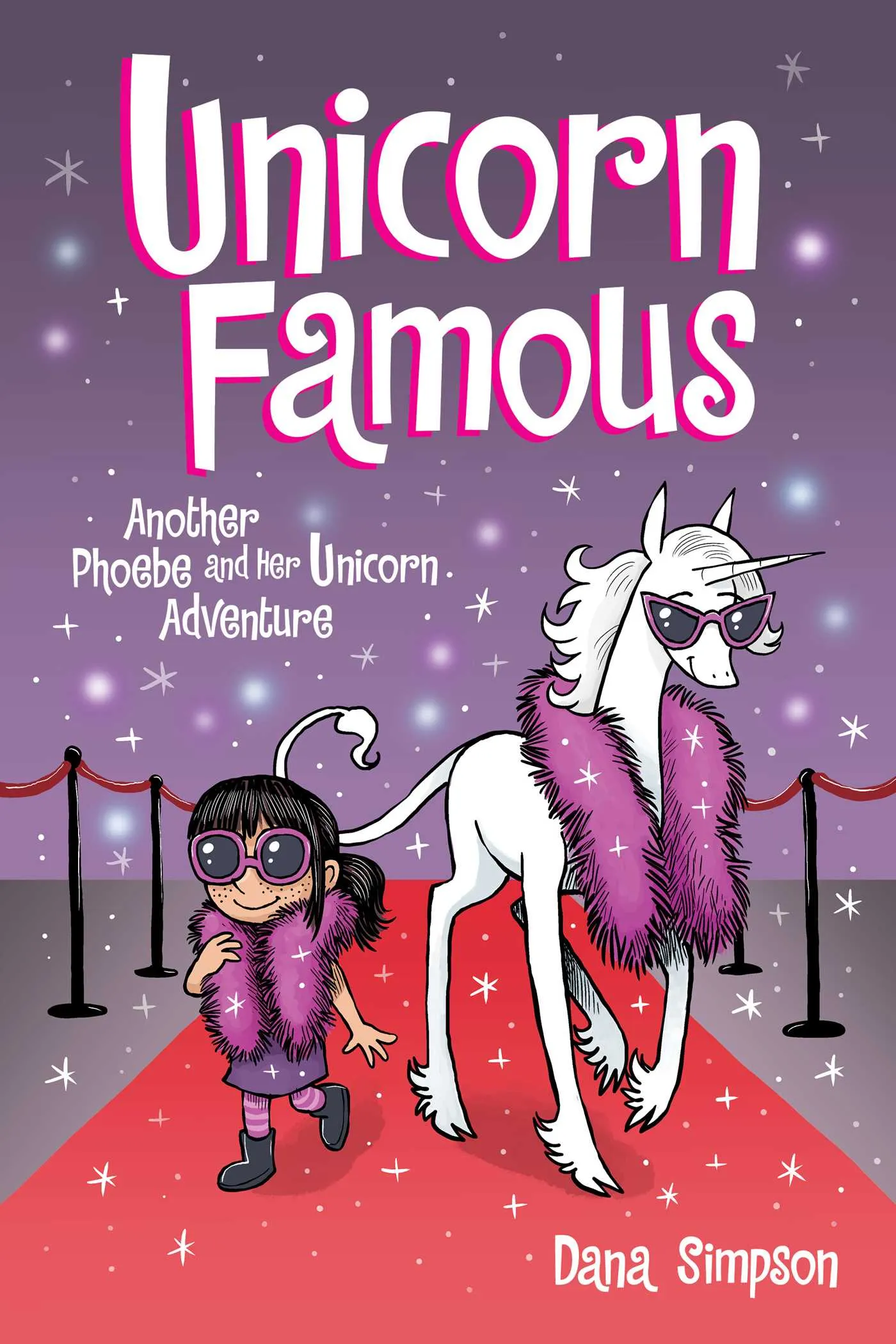 Unicorn Famous : Another Phoebe and Her Unicorn Adventure Volume 13