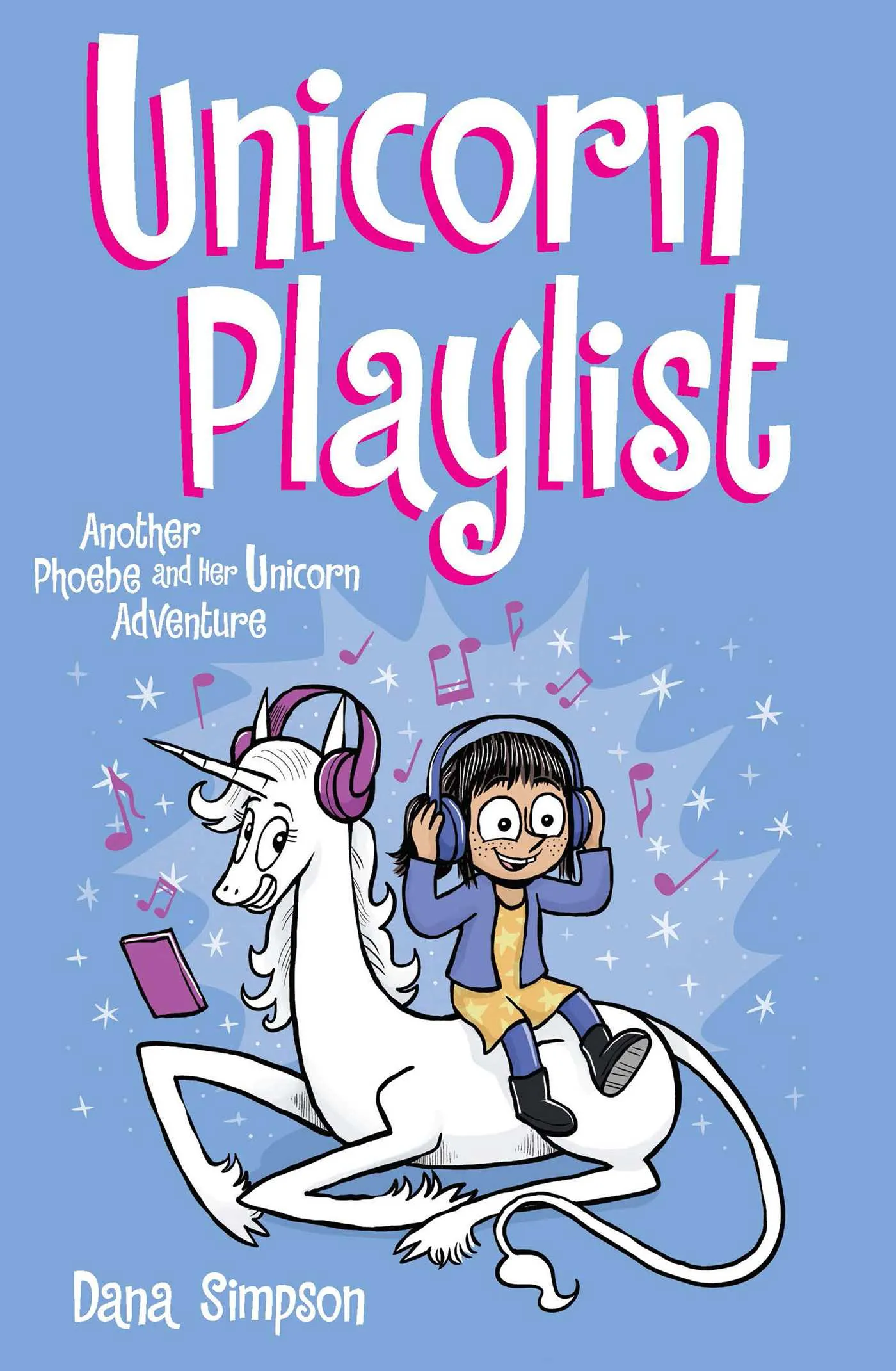 Unicorn Playlist : Another Phoebe and Her Unicorn Adventure Volume 14