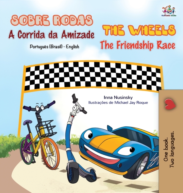 The Wheels - The Friendship Race (Portuguese English Bilingual Book - Brazilian)