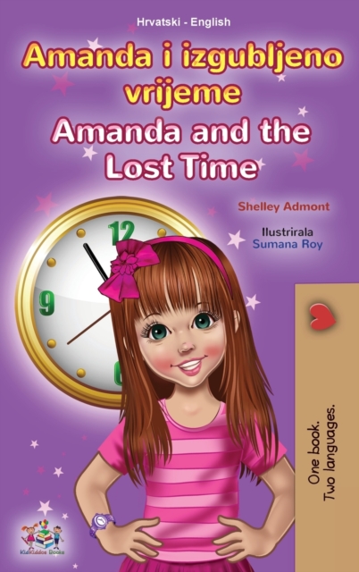 Amanda and the Lost Time (Croatian English Bilingual Children's Book)