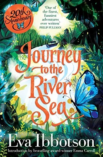 Journey to the River Sea : A Gorgeous 20th Anniversary Edition of the  Bestselling Classic Adventure