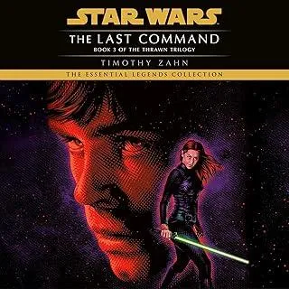 Star Wars: The Last Command : (Thrawn Trilogy, Book 3)