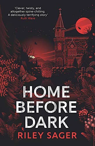 Home Before Dark : 'Clever, twisty, spine-chilling' Ruth Ware