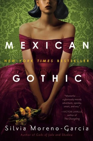 Mexican Gothic : The extraordinary international bestseller, 'a new classic of the genre'