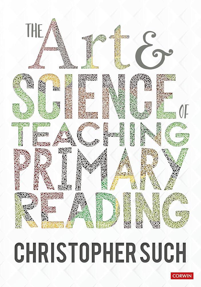 The Art and Science of Teaching Primary Reading