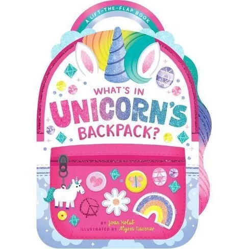 What's in Unicorn's Backpack? : A Lift-the-Flap Book