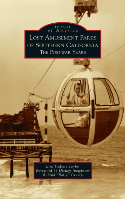 Lost Amusement Parks of Southern California