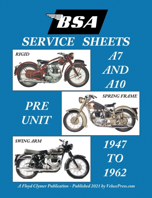BSA A7 - A10 'Service Sheets' 1947-1962 for All Rigid, Spring Frame and Swing Arm Group 'a' Motorcycles