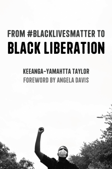 From #Blacklivesmatter to Black Liberation (Expanded Second Edition)