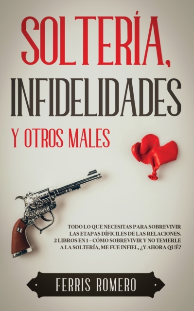 Solteria, Infidelidades y Otros Males