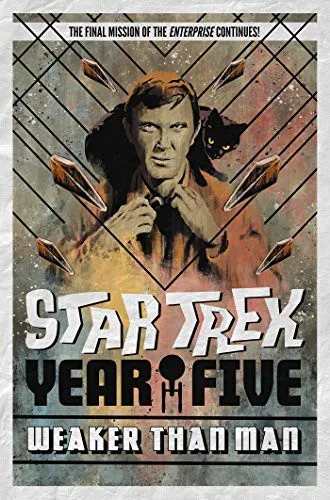 Star Trek: Year Five - Weaker Than Man : Book 3