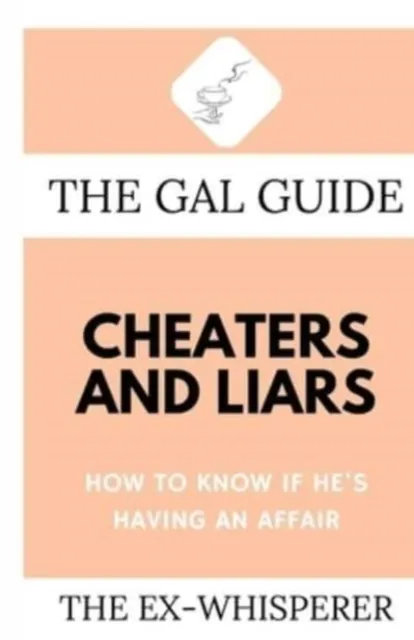 The Gal Guide to Cheaters and Liars