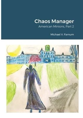 Chaos Manager : American Minions, Part 2