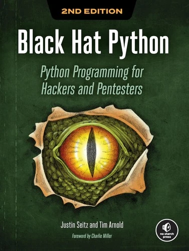 Black Hat Python, 2nd Edition : Python Programming for Hackers and Pentesters