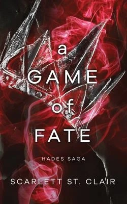 A Game of Fate : A Dark and Enthralling Reimagining of the Hades and Persephone Myth