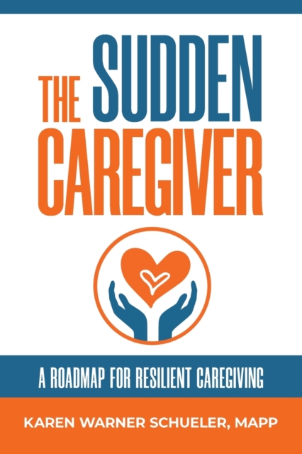The Sudden Caregiver