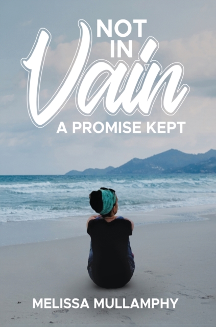 Not in Vain, A Promise Kept