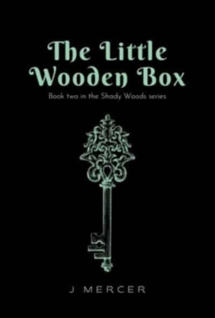 The Little Wooden Box (Book 2 of the Shady Woods series)