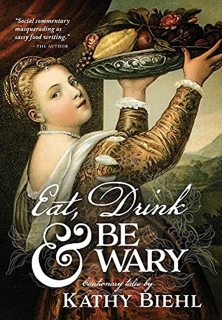 Eat, Drink & Be Wary