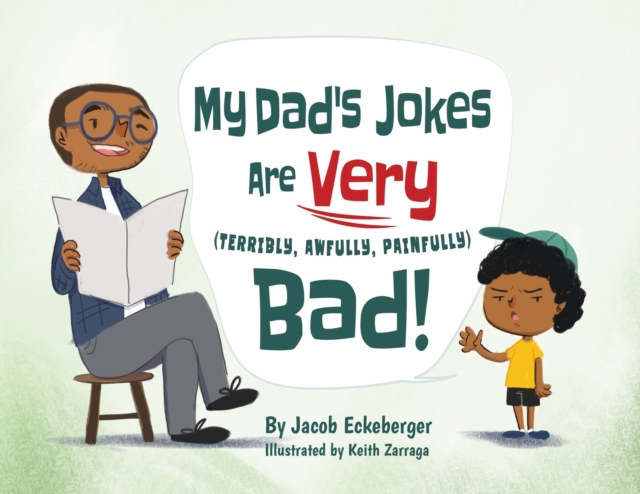 My Dad's Jokes are Very (Terribly, Awfully, Painfully) Bad!