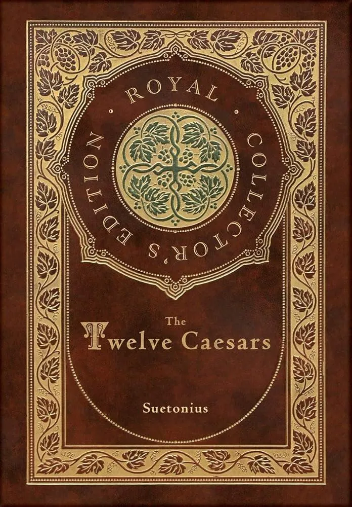 The Twelve Caesars (Royal Collector's Edition) (Annotated) (Case Laminate Hardcover with Jacket)