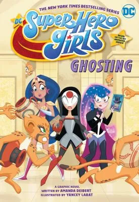 DC Super Hero Girls: Ghosting