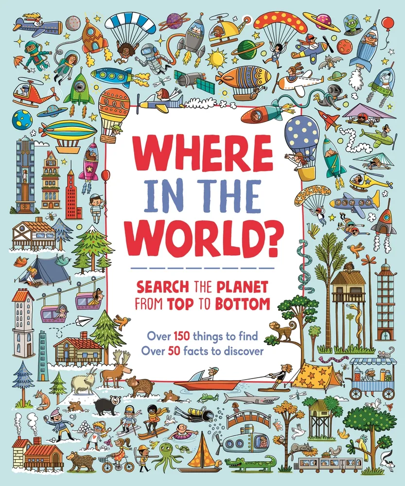 Where in the World? : Search the Planet from Top to Bottom