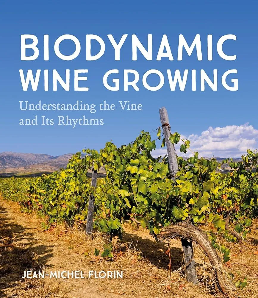 Biodynamic Wine Growing : Understanding the Vine and Its Rhythms