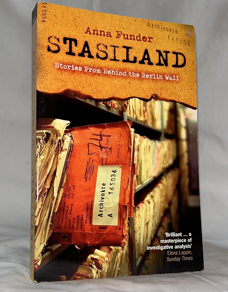 Stasiland : Stories from Behind the Berlin Wall