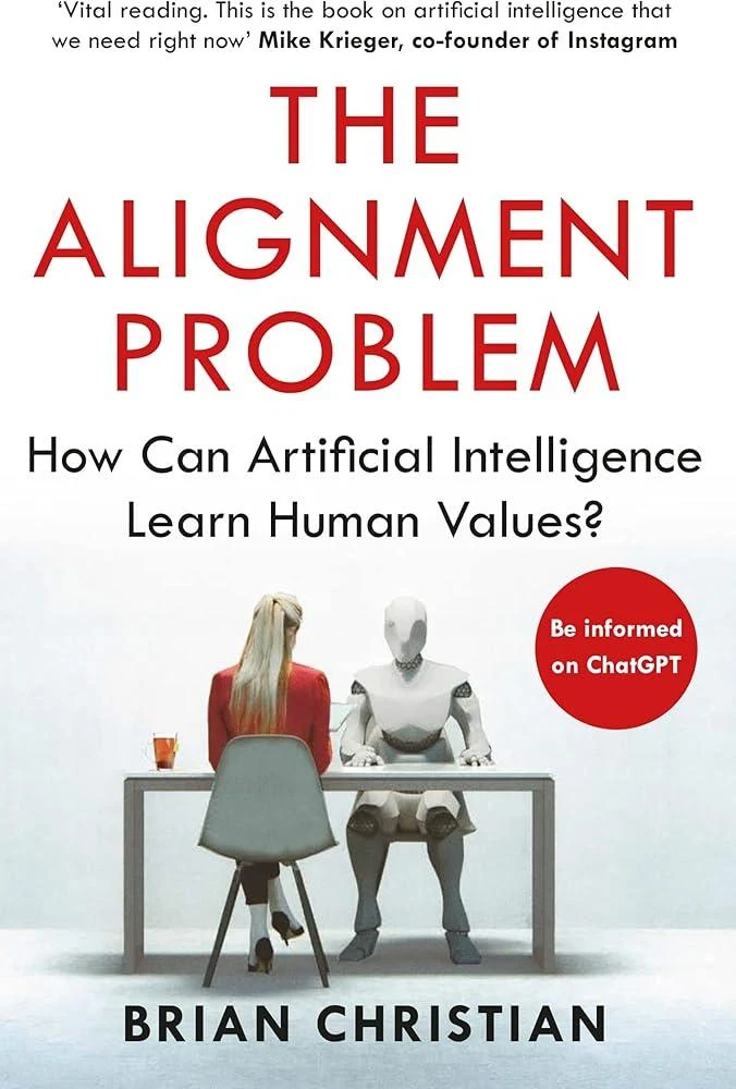 The Alignment Problem : How Can Artificial Intelligence Learn Human Values?