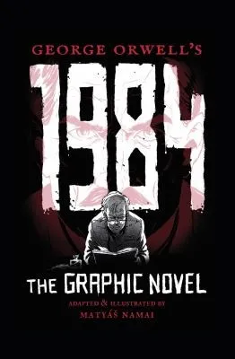 George Orwell's 1984 : The Graphic Novel