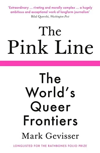 The Pink Line : The World’s Queer Frontiers