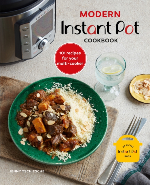 Modern Instant Pot (R) Cookbook