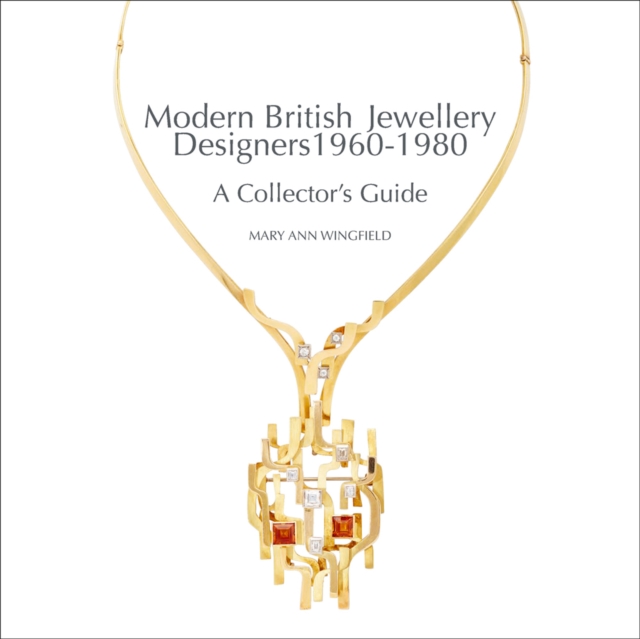 Modern British Jewellery Designers 1960-1980