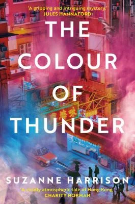 The Colour of Thunder : Intertwining paths and a hunt for truth in Hong Kong