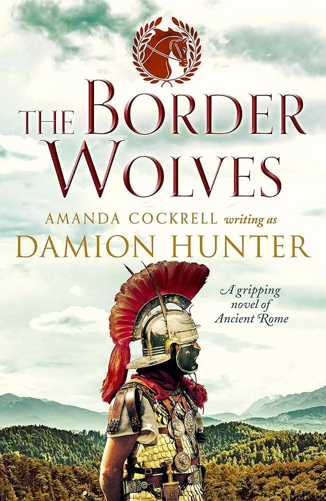 The Border Wolves : A gripping novel of Ancient Rome