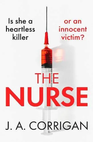 The Nurse : A gripping psychological thriller with a shocking twist