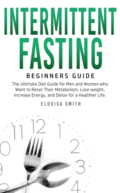 Intermittent Fasting - Beginners Guide