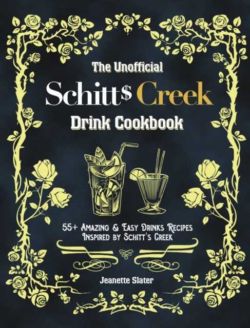 The Unofficial Schitt's Creek Drink Cookbook