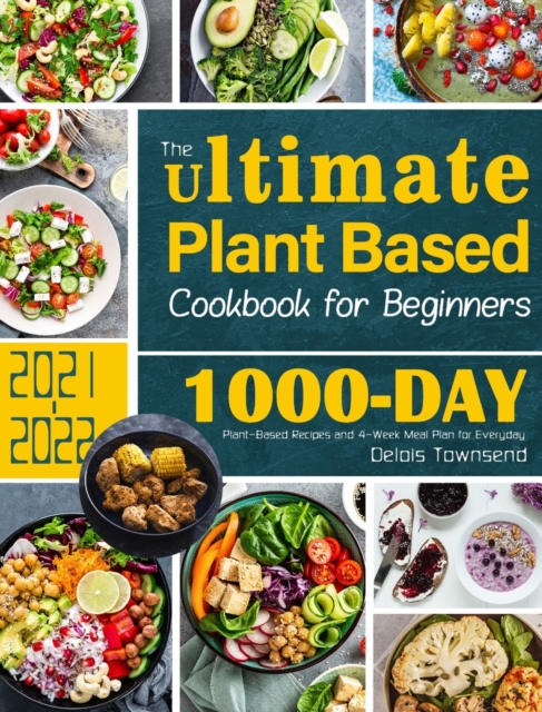 The Ultimate Plant Based Cookbook for Beginners