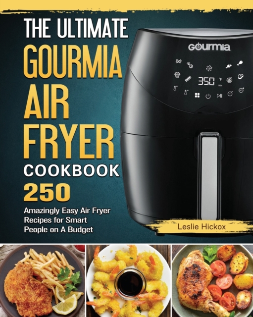 The Ultimate Gourmia Air Fryer Cookbook